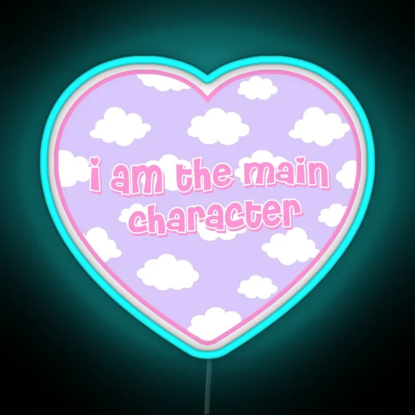 I Am The Main Character Clouds Heart RGB Neon Sign