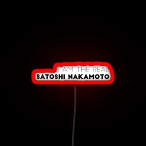 I Am The Real Satoshi Nakamoto RGB Neon Sign