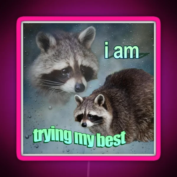 I Am Trying My Best Raccoon Word Art Meme RGB Neon Sign
