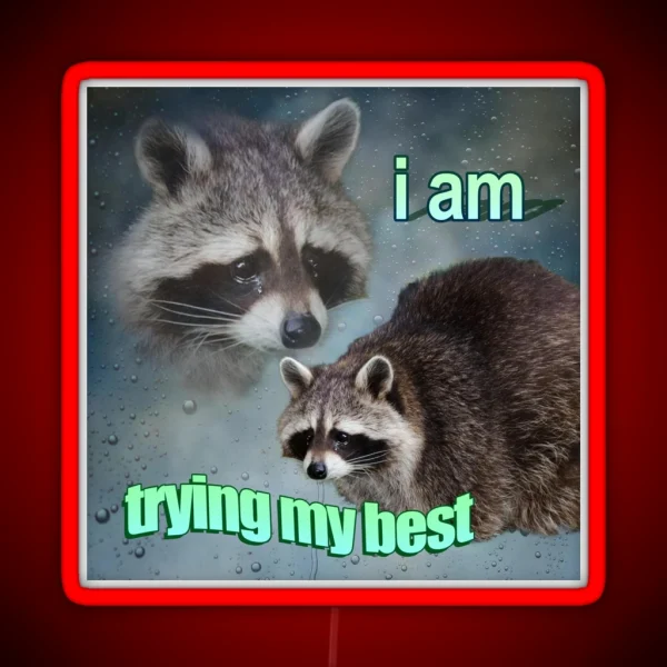I Am Trying My Best Raccoon Word Art Meme RGB Neon Sign