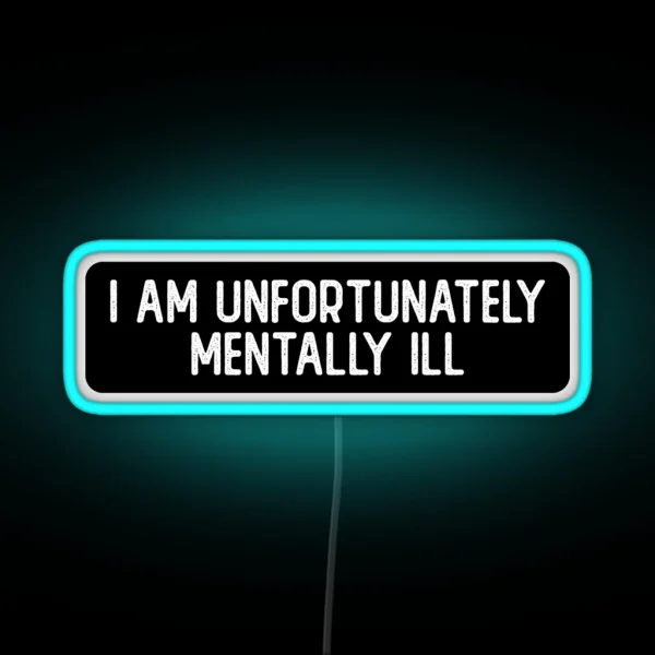 I Am Unfortunately Mentally Ill Cool Biker RGB Neon Sign