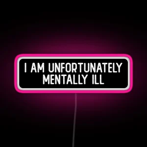 I Am Unfortunately Mentally Ill Cool Biker RGB Neon Sign