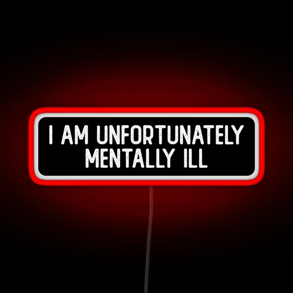 I Am Unfortunately Mentally Ill Cool Biker RGB Neon Sign