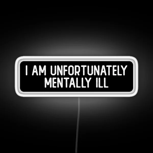 I Am Unfortunately Mentally Ill Cool Biker RGB Neon Sign