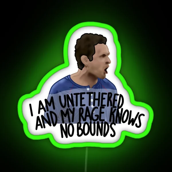 I Am Untethered And My Rage Knows No Bounds RGB Neon Sign