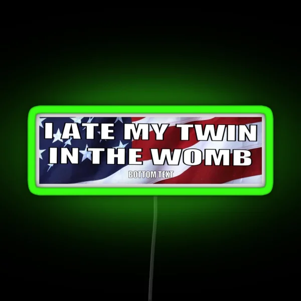 I Ate My Twin In The Womb RGB Neon Sign