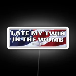 I Ate My Twin In The Womb RGB Neon Sign