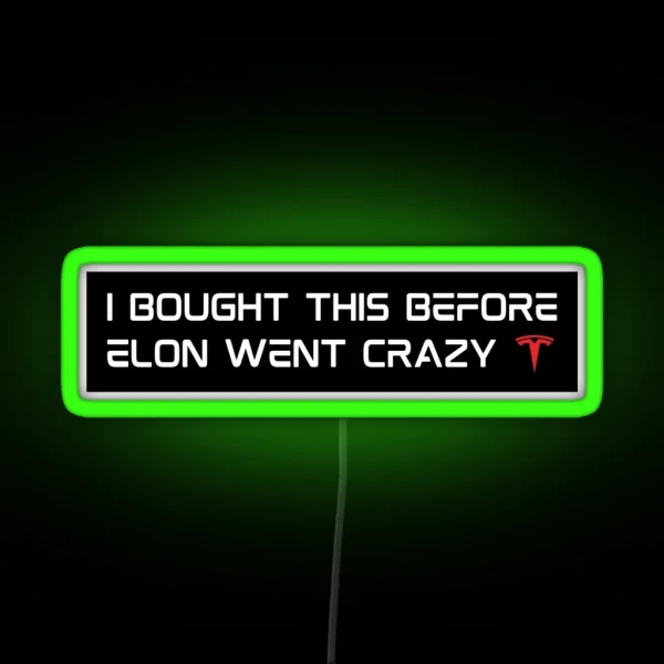 I Bought This Before Elon Musk Went Crazy Tesla Bumper RGB Neon Sign