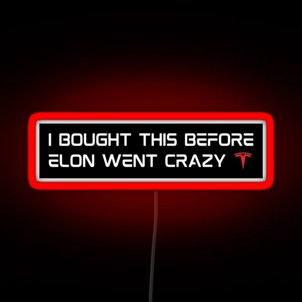 I Bought This Before Elon Musk Went Crazy Tesla Bumper RGB Neon Sign