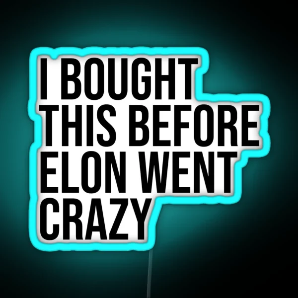 I BOUGHT THIS BEFORE ELON WENT CRAZY Bumper Led RGB Neon Sign