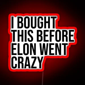 I BOUGHT THIS BEFORE ELON WENT CRAZY Bumper Led RGB Neon Sign