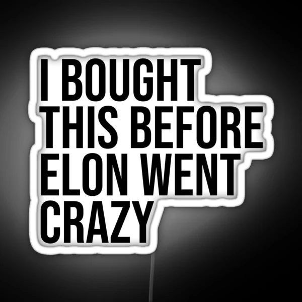 I BOUGHT THIS BEFORE ELON WENT CRAZY Bumper Led RGB Neon Sign