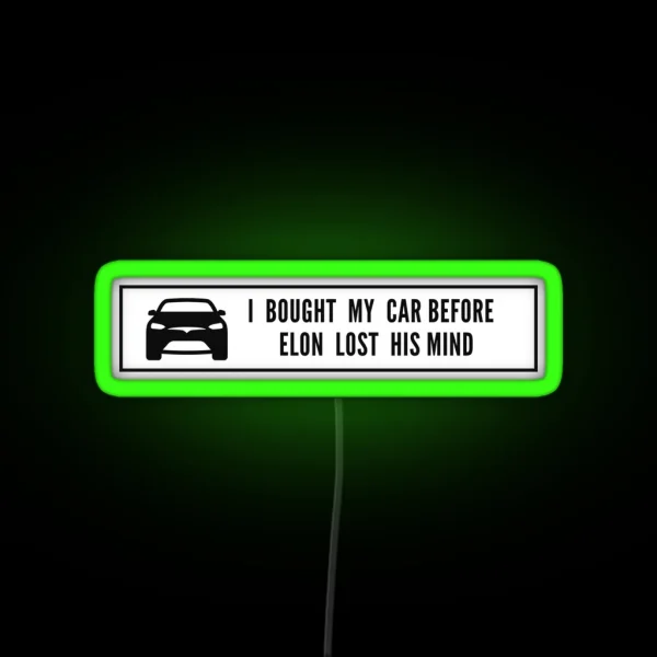 I Bought This Car Before Elon Lost His Mind Tesla Model RGB Neon Sign