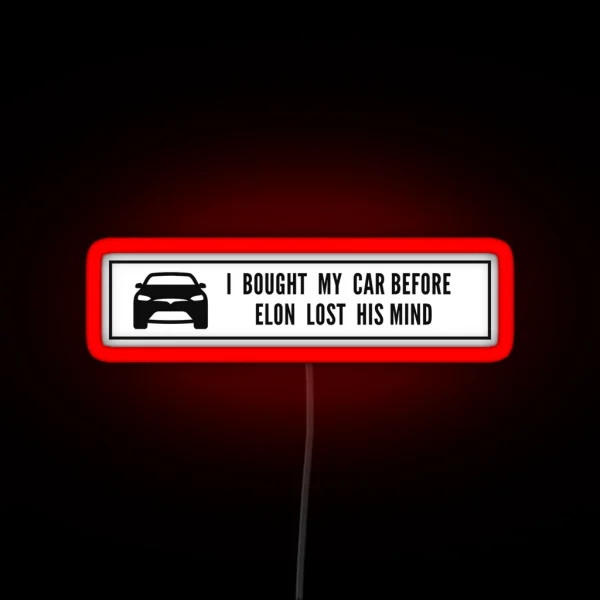 I Bought This Car Before Elon Lost His Mind Tesla Model RGB Neon Sign