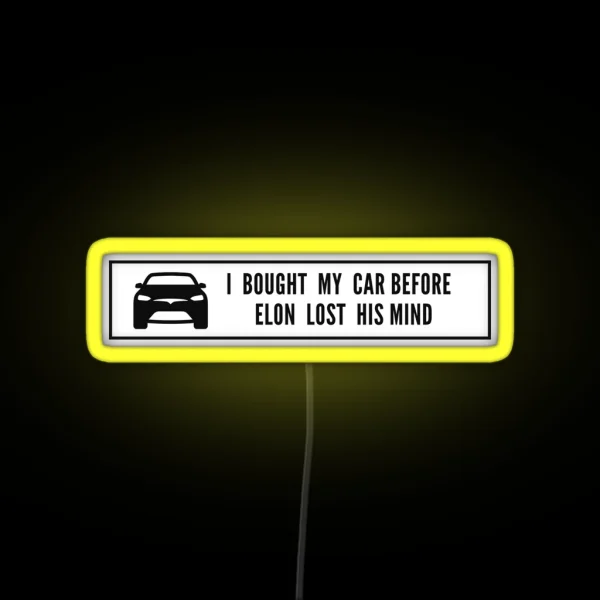 I Bought This Car Before Elon Lost His Mind Tesla Model RGB Neon Sign