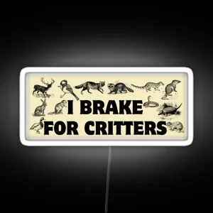 I Brake For Critters Funny Car Bumper Critters Bumper RGB Neon Sign