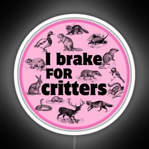 I Brake For Critters Funny Car Bumper Critters Bumper RGB Neon Sign
