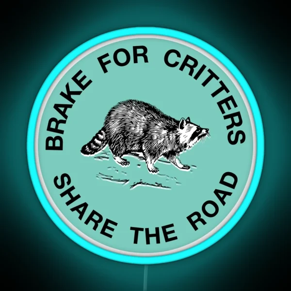 I Brake For Critters Led Teal RGB Neon Sign