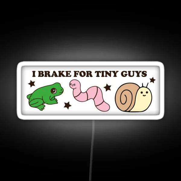 I Brake For Tiny Guys Funny Cute Bumper RGB Neon Sign