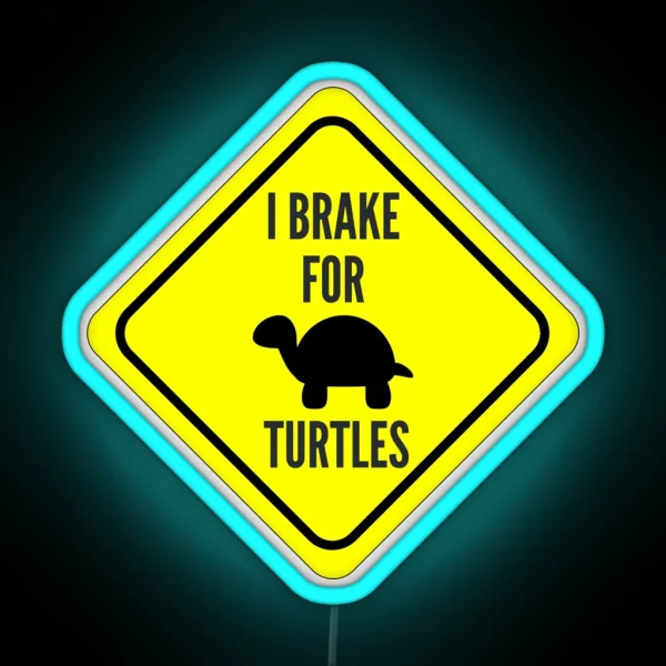 I Brake For Turtles RGB Neon Sign