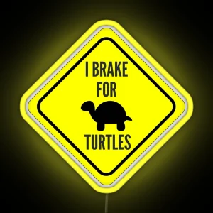 I Brake For Turtles RGB Neon Sign