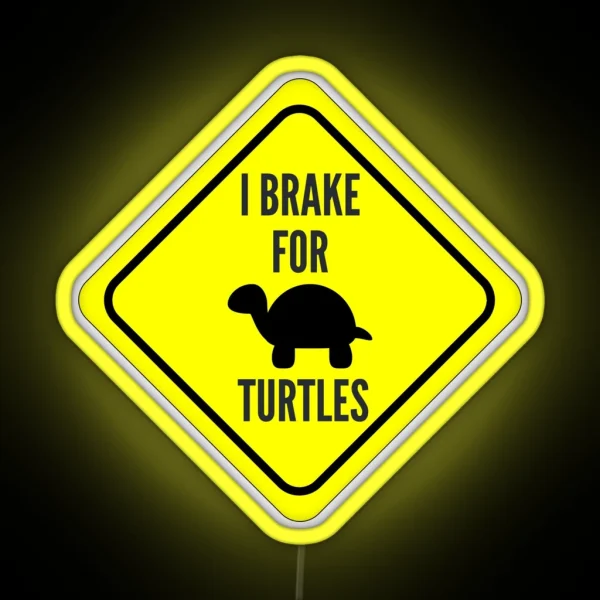 I Brake For Turtles RGB Neon Sign