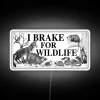 Colorful I Brake For Wildlife Warning Sign with Bright LEDs