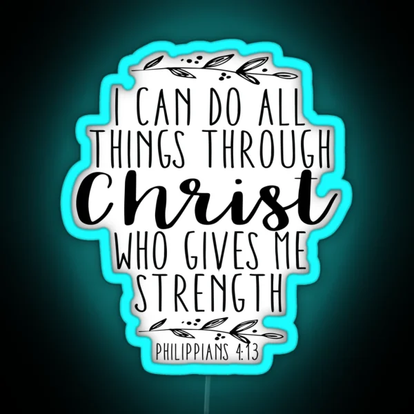 I Can Do All Things Through Christ Who Gives Me Strength RGB Neon Sign