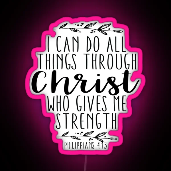 I Can Do All Things Through Christ Who Gives Me Strength RGB Neon Sign