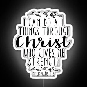 I Can Do All Things Through Christ Who Gives Me Strength RGB Neon Sign