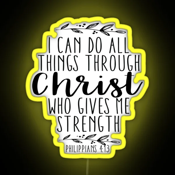 I Can Do All Things Through Christ Who Gives Me Strength RGB Neon Sign