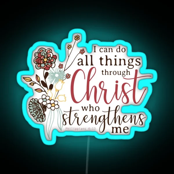 I Can Do All Things Through Christ Who Strengthens Me RGB Neon Sign