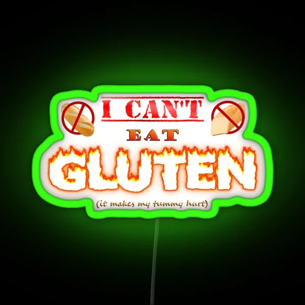 I Can T Eat Gluten It Makes My Tummy Hurt RGB Neon Sign