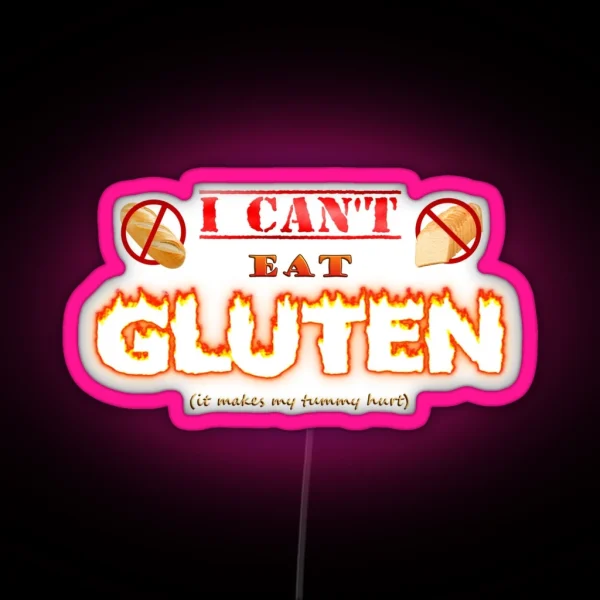 I Can T Eat Gluten It Makes My Tummy Hurt RGB Neon Sign