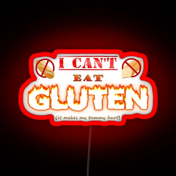 I Can T Eat Gluten It Makes My Tummy Hurt RGB Neon Sign