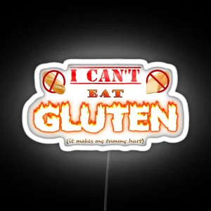 I Can T Eat Gluten It Makes My Tummy Hurt Gluten Intolerant Celiac Meme RGB Neon Sign