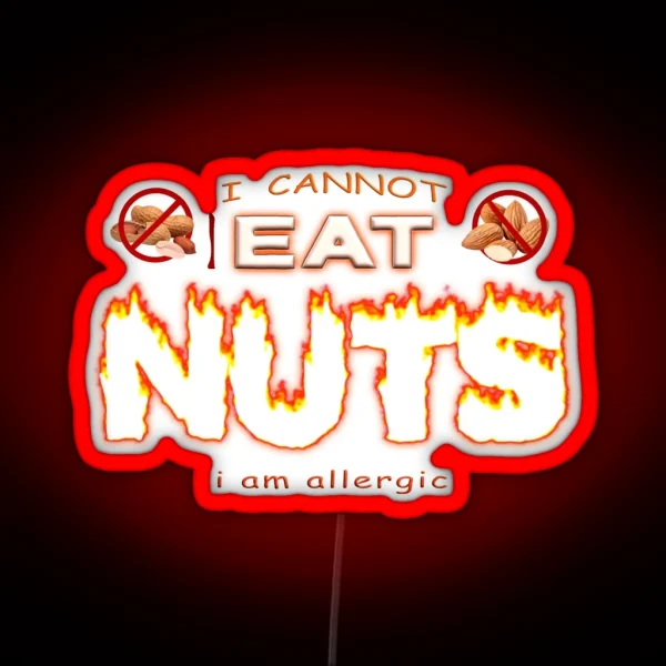I Can T Eat Nuts I M Allergic Nut Allergy RGB Neon Sign