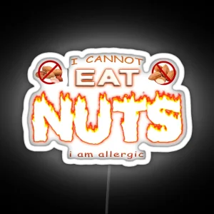 I Can T Eat Nuts I M Allergic Nut Allergy RGB Neon Sign