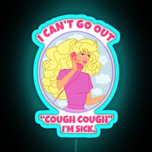 I Can T Go Out Cough Cough I M Sick RGB Neon Sign