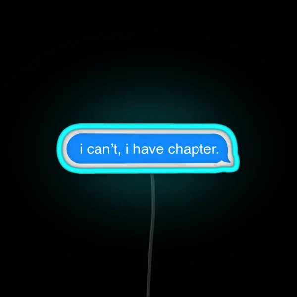 I Can T I Have Chapter Imessage RGB Neon Sign