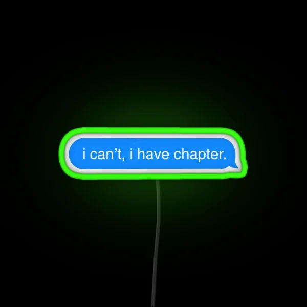 I Can T I Have Chapter Imessage RGB Neon Sign