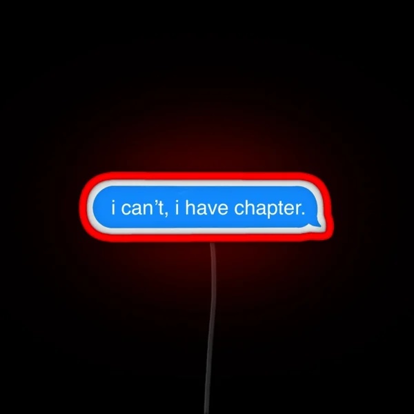 I Can T I Have Chapter Imessage RGB Neon Sign