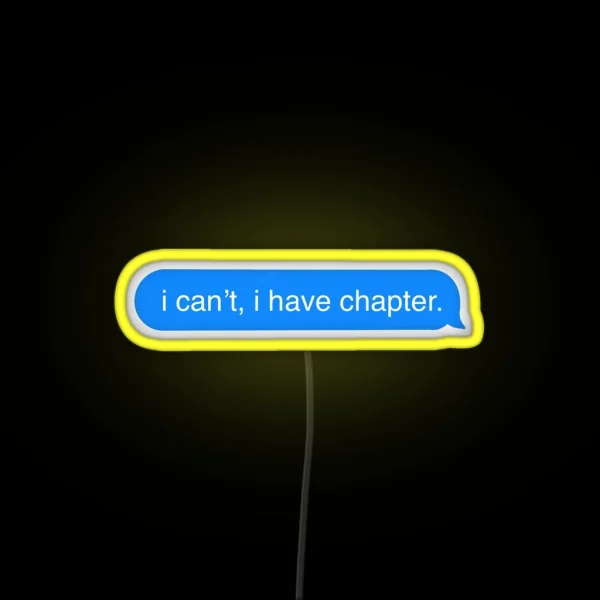 I Can T I Have Chapter Imessage RGB Neon Sign