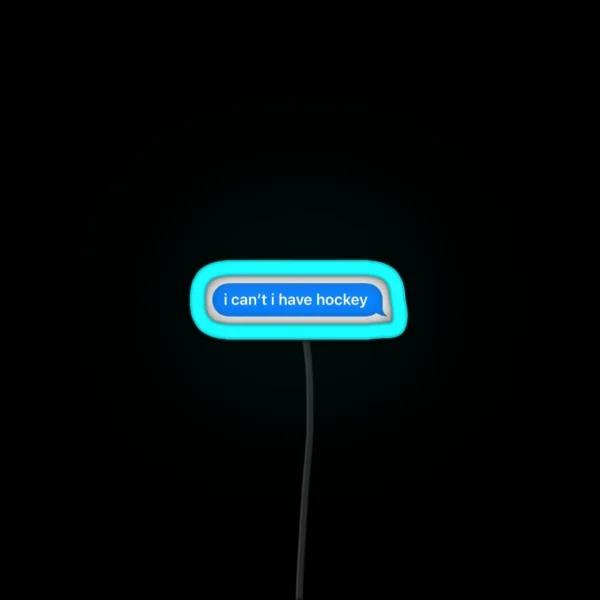 I Can T I Have Hockey RGB Neon Sign
