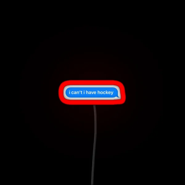 I Can T I Have Hockey RGB Neon Sign
