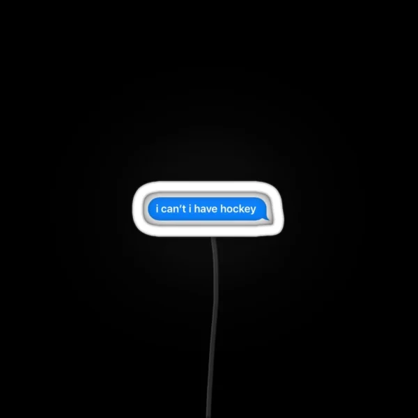 I Can T I Have Hockey RGB Neon Sign