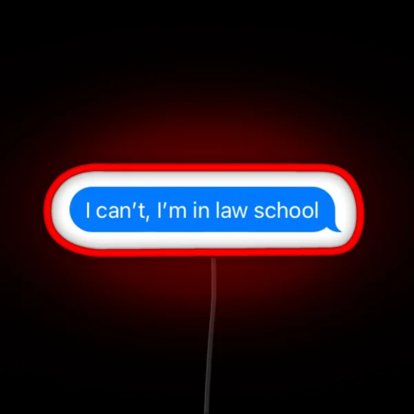 I Can T I M In Law School RGB Neon Sign