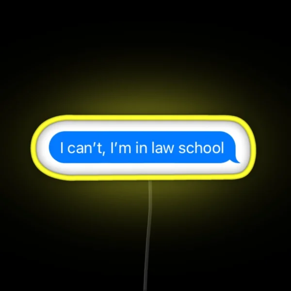 I Can T I M In Law School RGB Neon Sign