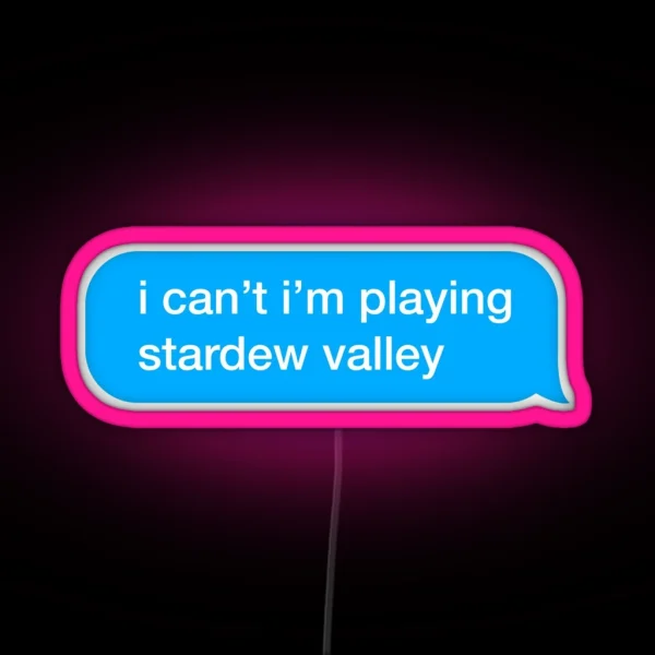 I Can T I M Playing Stardew Valley RGB Neon Sign