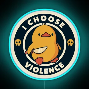 I Choose Violence Funny Duck RGB Neon Sign